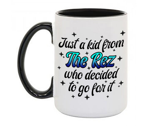 Just a Rez Kid Coffee Mug W Black Handle and Rim