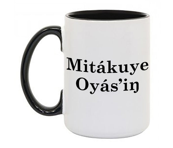 Mitakuye Oyas'in Coffee Mug W Black Handle and Rim